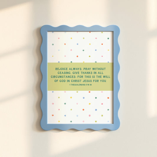 Thessalonians 5:16-18 Kids Art Print