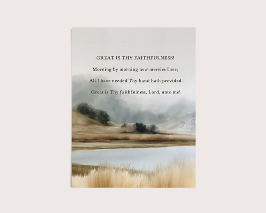 A vertical art print featuring a serene landscape with a calm lake, distant mountains, and golden grasses under a misty sky. Black serif text at the top reads, 'GREAT IS THY FAITHFULNESS! Morning by morning new mercies I see; All I have needed Thy hand hath provided.